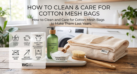 How to Clean and Care for Cotton Mesh Bags to Make Them Last Years